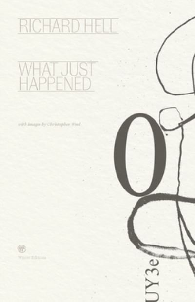 Cover for Richard Hell · What Just Happened (Book) (2023)