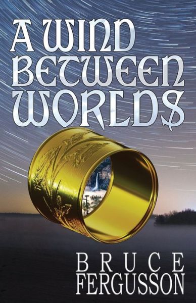 Wind Between Worlds - Bruce Fergusson - Książki - Lucky Bat Books - 9781959878001 - 1 grudnia 2022