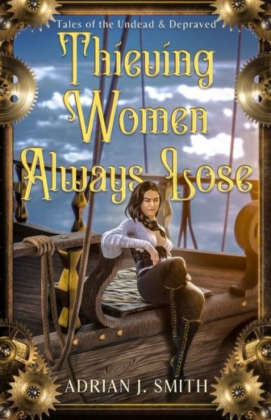 Cover for Adrian J. Smith · Thieving Women Always Lose (Buch) (2023)