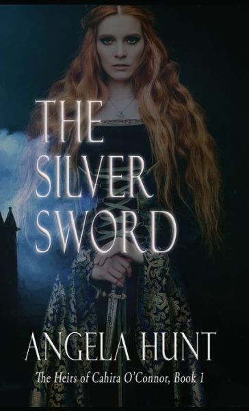 Cover for Angela Hunt · Silver Sword (Book) (2023)