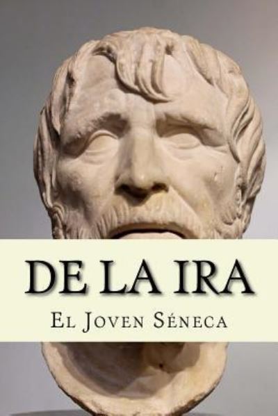 Cover for El Joven Seneca · De la Ira (Paperback Book) [Spanish edition] (2017)