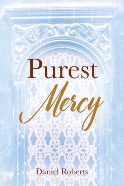 Cover for Daniel Roberts · Purest Mercy (Paperback Book) (2022)