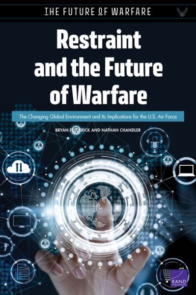 Cover for Bryan Frederick · Restraint and the Future of Warfare: The Changing Global Environment and Its Implications for the U.S. Air Force (Paperback Bog) (2000)
