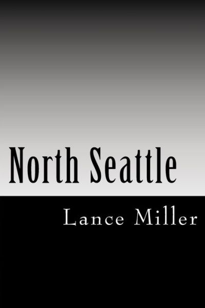 Cover for Lance Miller · North Seattle (Paperback Book) (2017)