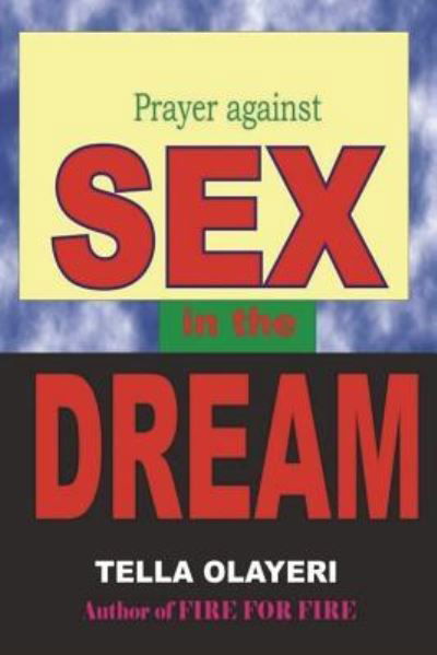 Cover for Tella Olayeri · Prayer Against Sex in the Dream (Paperback Book) (2018)