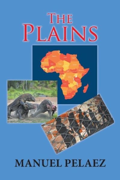 The Plains - Manuel Pelaez - Books - Xlibris Us - 9781984531001 - June 16, 2018