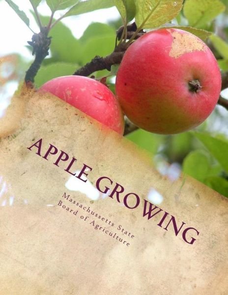 Cover for Massachussetts State Board Agriculture · Apple Growing (Paperback Book) (2018)