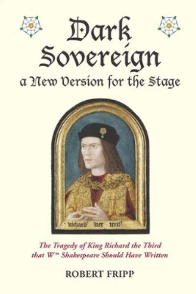 Dark Sovereign, a New Version for the Stage - Robert Fripp - Books - Canada Library and Archives - 9781988801001 - October 22, 2019