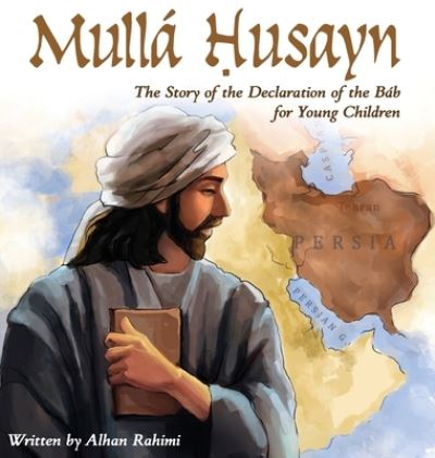 Cover for Alhan Rahimi · Mulla Husayn (Hardcover Book) (2021)