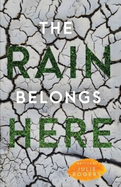 Cover for Julie Rogers · The Rain Belongs Here (Paperback Book) (2019)