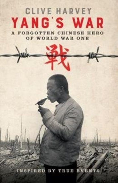 Cover for Clive Harvey · Yang's War: a Forgotten Chinese Hero of World War One (Paperback Bog) (2017)