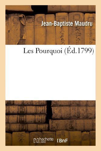 Cover for Maudru-j-b · Les Pourquoi (Paperback Book) [French edition] (2013)