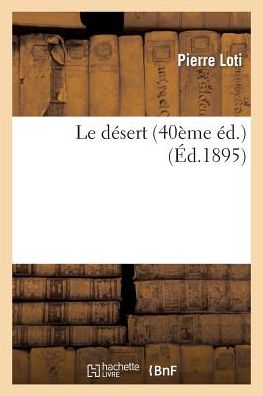 Cover for Loti-p · Le Desert (40eme Ed.) (Paperback Book) (2013)