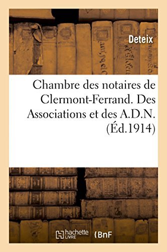 Cover for Deteix · Chambre Des Notaires De Clermont-ferrand. Des Associations et Des A.d.n. Sous La Loi (Paperback Bog) [French edition] (2014)