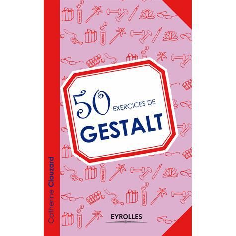 50 exercices de Gestalt - Catherine Clouzard - Books - Eyrolles Group - 9782212556001 - 2013