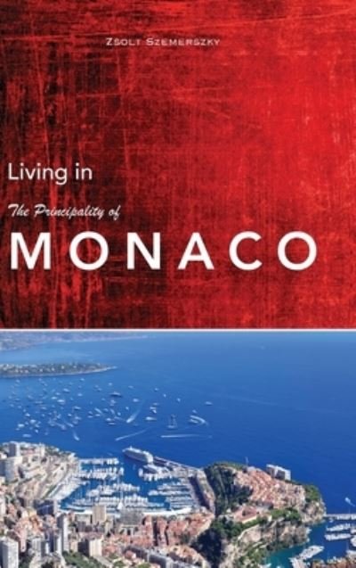 Cover for Zsolt Szemerszky · Living in Monaco (Hardcover Book) (2021)
