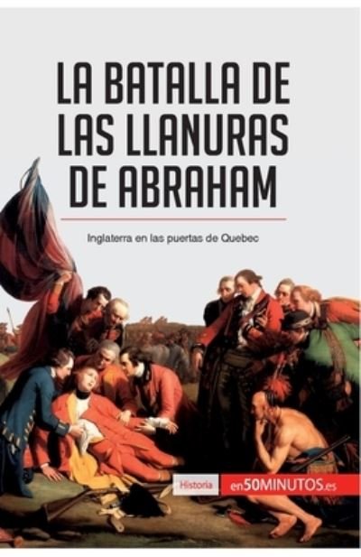 Cover for 50minutos · La batalla de las Llanuras de Abraham (Paperback Bog) (2017)