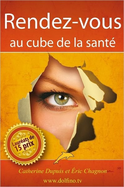 Rendez-vous Au Cube De La Santé - Catherine Dupuis - Libros - Dolfino MÃ©dia - 9782923801001 - 5 de noviembre de 2009