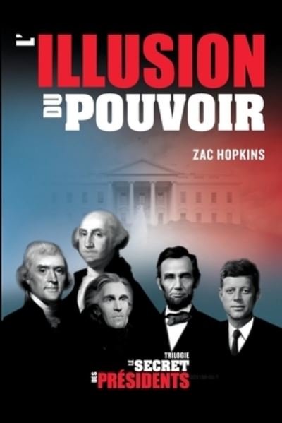 Cover for Zac Hopkins · Le Secret des Presidents (Taschenbuch) (2021)