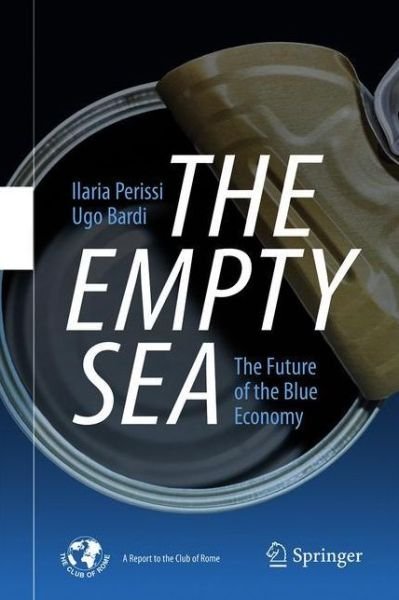 Ilaria Perissi · The Empty Sea: The Future of the Blue Economy (Pocketbok) [1st ed. 2021 edition] (2022)