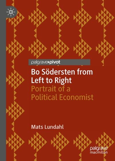 Cover for Mats Lundahl · Bo Sodersten from Left to Right: Portrait of a Political Economist - Palgrave Studies in the History of Economic Thought (Inbunden Bok) [1st ed. 2022 edition] (2022)