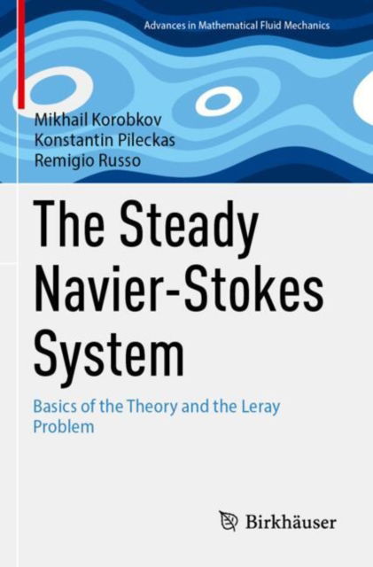 Cover for Mikhail Korobkov · The Steady Navier-Stokes System: Basics of the Theory and the Leray Problem - Advances in Mathematical Fluid Mechanics (Paperback Book) (2025)