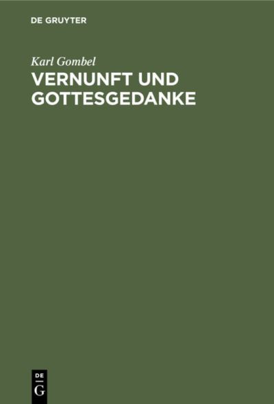 Cover for Karl Gombel · Vernunft und Gottesgedanke (Book) (1907)