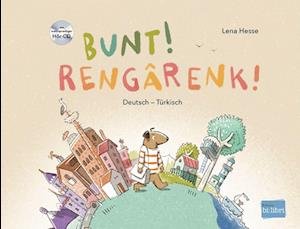 Cover for Lena Hesse · Bunt! - Kinderbuch Deutsch-Türkisch mit mehrsprachiger Hör-CD + MP3-Hörbuch zum Download (Paperback Book) (2021)