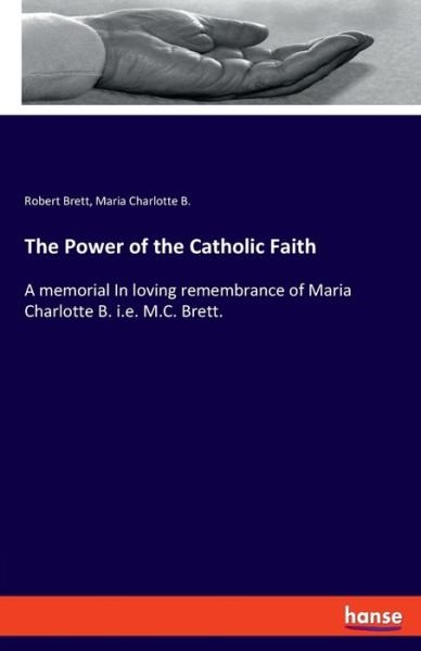 Cover for Brett · The Power of the Catholic Faith (Book) (2019)