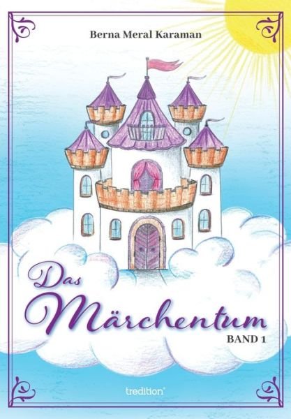 Cover for Berna Meral Karaman · Das Märchentum Band I (Paperback Book) (2021)