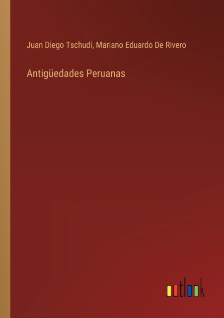 Cover for Juan Diego Tschudi · Antiguedades Peruanas (Taschenbuch) (2022)