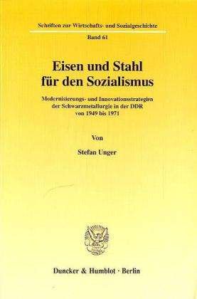 Cover for Unger · Eisen und Stahl für den Sozialism (Bok) (2000)