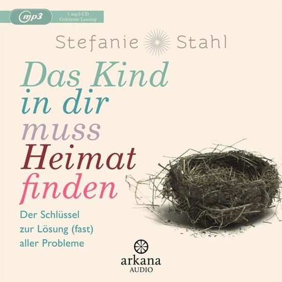 Das Kind in Dir Muss Heimat Finden - Stefanie Stahl - Musikk - Penguin Random House Verlagsgruppe GmbH - 9783442347001 - 18. april 2016