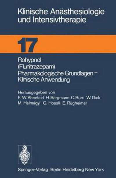 Rohypnol (Flunitrazepam), Pharmakologische Grundlagen, Klinische Anwendung - Klinische Anasthesiologie Und Intensivtherapie - F W Ahnefeld - Kirjat - Springer-Verlag Berlin and Heidelberg Gm - 9783540089001 - lauantai 1. heinäkuuta 1978