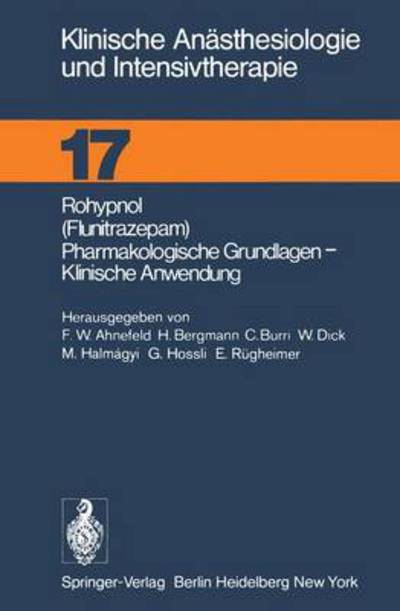 Rohypnol (Flunitrazepam), Pharmakologische Grundlagen, Klinische Anwendung - Klinische Anasthesiologie Und Intensivtherapie - F W Ahnefeld - Bøger - Springer-Verlag Berlin and Heidelberg Gm - 9783540089001 - 1. juli 1978