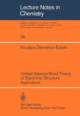 Cover for N. D. Epiotis · Unified Valence Bond Theory of Electronic Structure: Applications - Lecture Notes in Chemistry (Taschenbuch) [Softcover reprint of the original 1st ed. 1983 edition] (1983)