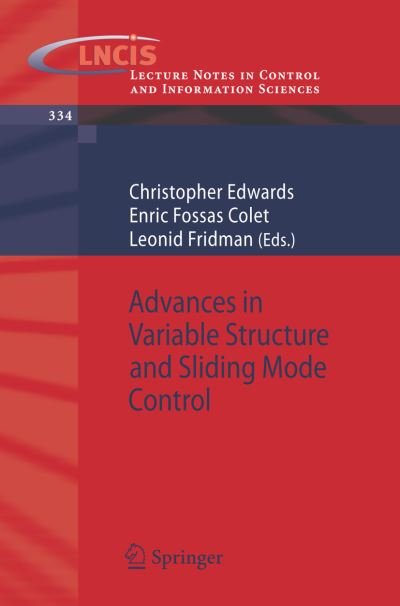 Christopher Edwards · Advances in Variable Structure and Sliding Mode Control - Lecture Notes in Control and Information Sciences (Taschenbuch) [2006 edition] (2006)