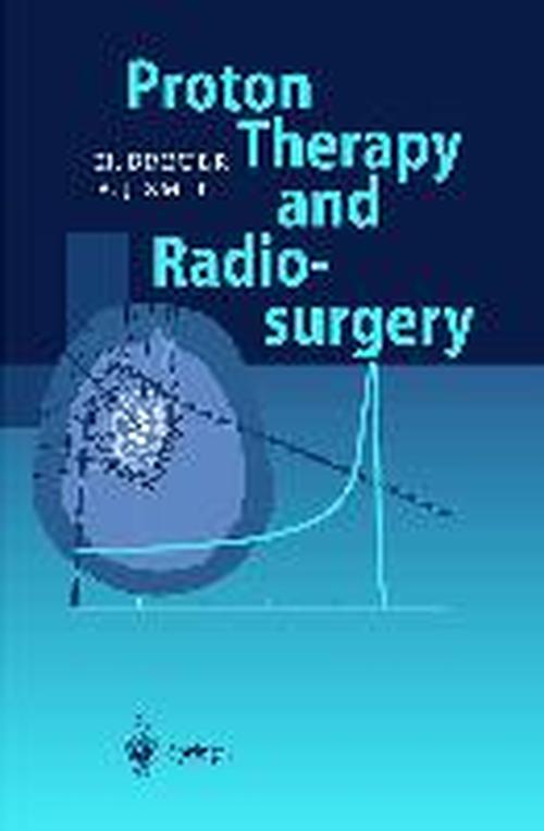 Cover for Hans Breuer · Proton Therapy and Radiosurgery (Hardcover Book) [2000 edition] (1999)