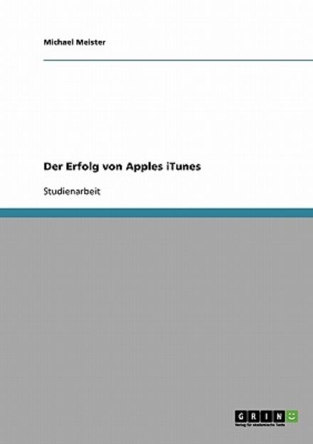 Cover for Michael Meister · Der Erfolg von Apples iTunes (Paperback Book) [German edition] (2007)