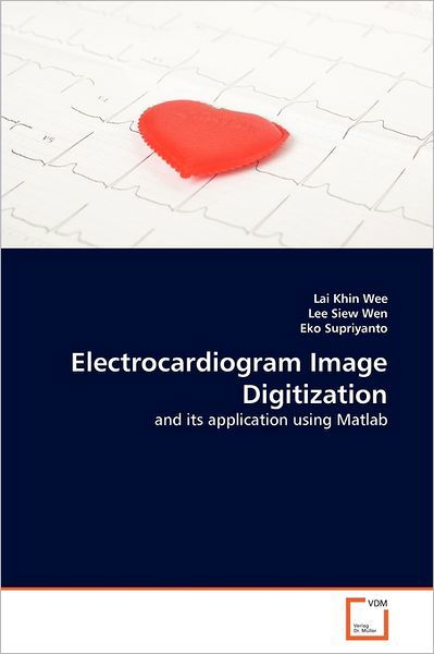 Cover for Eko Supriyanto · Electrocardiogram Image Digitization: and Its Application Using Matlab (Paperback Bog) (2011)