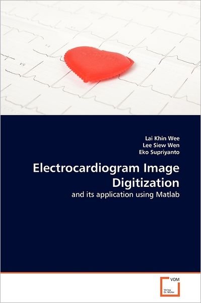 Cover for Eko Supriyanto · Electrocardiogram Image Digitization: and Its Application Using Matlab (Paperback Book) (2011)