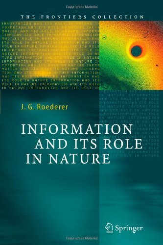 Cover for Juan G. Roederer · Information and Its Role in Nature - the Frontiers Collection (Paperback Book) [Softcover Reprint of Hardcover 1st Ed. 2005 edition] (2010)