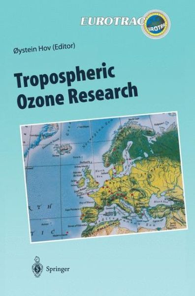 Cover for 0ystein Hov · Tropospheric Ozone Research: Tropospheric Ozone in the Regional and Sub-regional Context - Transport and Chemical Transformation of Pollutants in the Troposphere (Paperback Bog) [1997 edition] (2012)