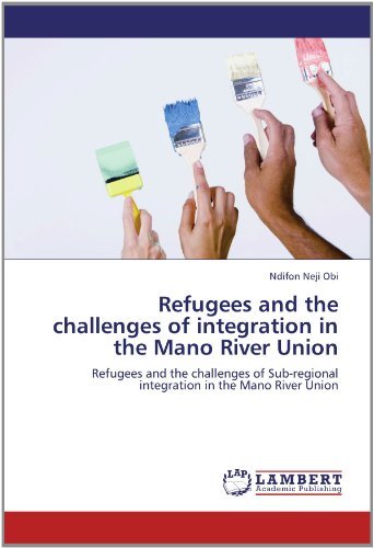 Cover for Ndifon Neji Obi · Refugees and the Challenges of Integration in the Mano River Union: Refugees and the Challenges of Sub-regional Integration in the Mano River Union (Pocketbok) (2012)