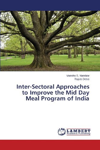 Cover for Rujuta Desai · Inter-sectoral Approaches to Improve the Mid Day Meal Program of India (Pocketbok) (2013)