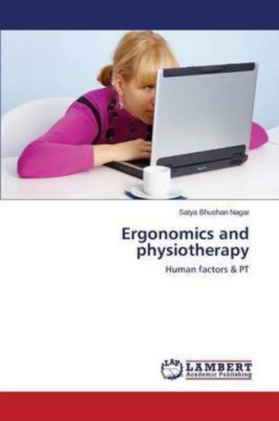 Cover for Nagar Satya Bhushan · Ergonomics and Physiotherapy (Paperback Book) (2015)