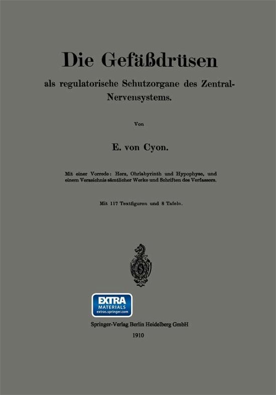 Cover for Elie de Cyon · Die Gefassdrusen: ALS Regulatorische Schutzorgane Des Zentral-Nervensystems (Paperback Bog) [1910 edition] (1910)