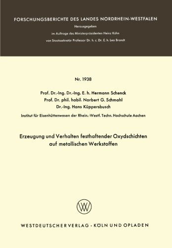 Erzeugung Und Verhalten Festhaftender Oxydschichten Auf Metallischen Werkstoffen - Forschungsberichte Des Landes Nordrhein-Westfalen - Hermann Rudolf Schenck - Bøger - Vs Verlag Fur Sozialwissenschaften - 9783663063001 - 1968