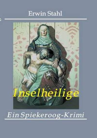Inselheilige - Stahl - Książki -  - 9783732376001 - 14 grudnia 2015