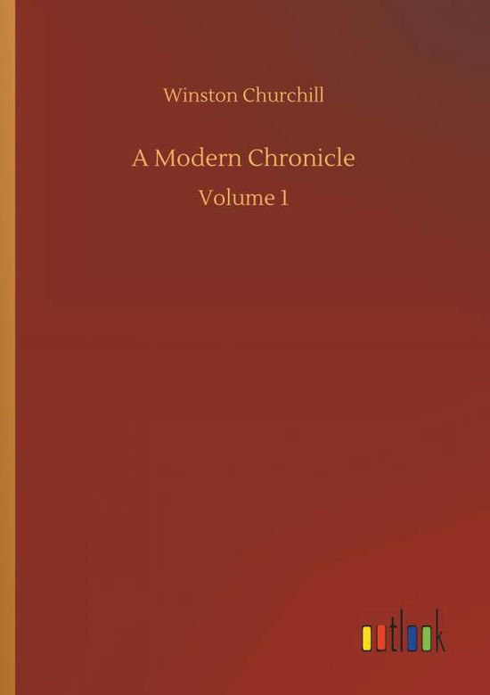 A Modern Chronicle - Churchill - Books -  - 9783734017001 - September 20, 2018